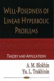 Well-Posedness of Linear Hyperbolic Problems: Theory and Applications