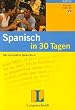 Spanisch in 30 Tagen : Der kompakte Sprachkurs (Basics). inkl. Audio-CD