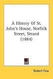 A History Of St. John's House, Norfolk Street, Strand (1884)