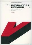 Mathematik f&uuml;r Ingenieure 2 - Ein Lehr- und Arbeitsbuch f&uuml;r das Grundstudium - Lothar Papula