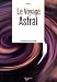 Le Voyage Astral Le Voyage Astral