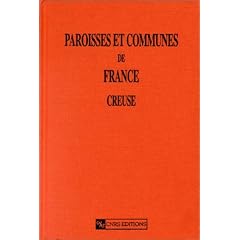 Paroisses et communes de France : Dictionnaire d'histoire administrative et d�mographique : Creuse