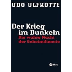Der Krieg im Dunkeln. Die wahre Macht der Geheimdienste (Gebundene Ausgabe)