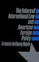 The Future of International Law and American Foreign Policy