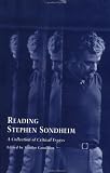 Reading Stephen Sondheim: A Collection of Critical Essays (Garland Reference Library of the Humanities)
