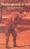 Shakespeare on Golf: Such Time-Beguiling Sport
