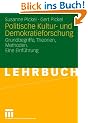 Politische Kultur- und Demokratieforschung: Grundbegriffe, Theorien, Methoden. Eine Einf�hrung: Eine Einf�hrung. Grundbegriffe, Theorien, Methoden
