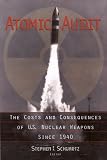 Atomic Audit: The Costs and Consequences of U. S. Nuclear Weapons Since 1940