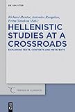 Hellenistic studies at a crossroads : exploring texts, contexts and metatexts