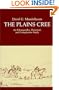 The Plains Cree: An Ethnographic, Historical, & Comparative Study (Canadian Plains Studies)