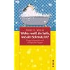 Woher wei� die Seife, was der Schmutz ist?: Kluge Antworten auf allt�gliche Fragen