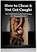 How to Cheat and Not Get Caught - The Guidebook for Married Dating for Men and Women
