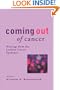 Coming Out of Cancer: Writings from the Lesbian Cancer Epidemic