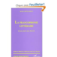 La francophonie litt�raire: Essai pour une th�orie