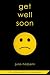Get Well Soon