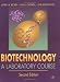 Book Biotechnology: A Laboratory Course