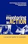 Mentoring In Action: A Practical Guide for Managers