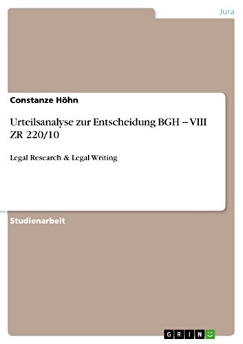 Urteilsanalyse zur Entscheidung BGH - VIII ZR 220/10: Legal Research & Legal Writing (German Edition)