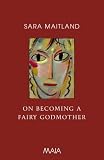 On Becoming a Fairy Godmother