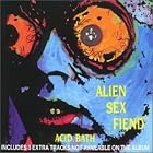 Acid Bath by  Alien Sex Fiend 