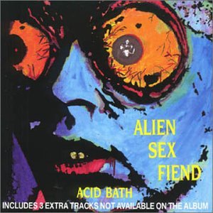 Acid Bath by Alien Sex Fiend (Audio CD - 1999)