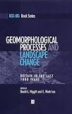 Geomorphological Processes and Landscape Change: Britain in the Last 1000 Years (RGSIBG Book Series)