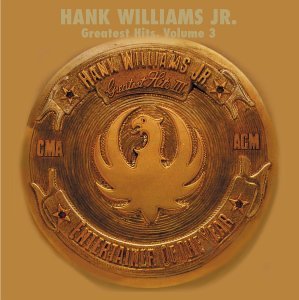 Hank Williams Jr. - Hank Williams, Jr. - Greatest Hits III - Zortam Music