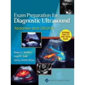 Click here to buy Exam Preparation for Diagnostic Ultrasound: Abdomen and OB GYN (Lippincott's Review... by Roger C Sanders, Jann Dolk, and Nancy Smith Miner.