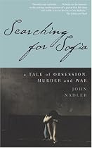 Searching for Sofia: A Tale of Obsession, Murder and War
