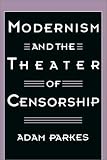 Modernism and the Theater of Censorship