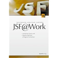 JSF @ Work. JavaServer Faces und Apache MyFaces erfolgreich einsetzen (Broschiert)