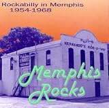 Memphis Rocks: Rockabilly in Memphis: 1954-1968