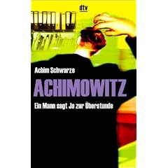 Achimowitz. Ein Mann sagt Ja zur �berstunde.