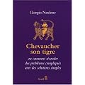 Chevaucher son tigre : L'art du stratag�me ou comment r�soudre des probl�mes compliqu�s avec des solutions simples