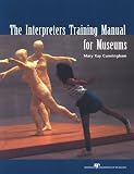 The Interpreter's Training Manual For Museums