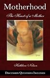 Motherhood: The Heart of a Mother