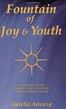 Fountain of Joy & Youth: Teachings of the World's Great Masters on Body, Mind & Soul