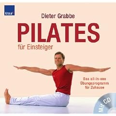 Pilates f�r Einsteiger: Das all-in-one �bungsprogramm f�r Zuhause; Mit CD