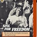 Sing For Freedom: The Story Of The Civil Rights Movement Through Its Songs