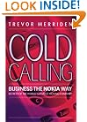 Cold Calling, Business the Nokia Way: Secrets of the World's Fastest Moving Company