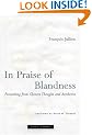 In Praise of Blandness: Proceeding from Chinese Thought and Aesthetics