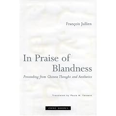In Praise of Blandness: Proceeding from Chinese Thought and Aesthetics