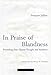 In Praise of Blandness: Proceeding from Chinese Thought and Aesthetics