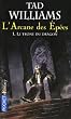 L'Arcane des Ep�es, Tome 1 : Le tr�ne du dragon