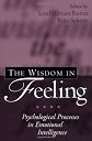 The Wisdom in Feeling: Psychological Processes in Emotional Intelligence