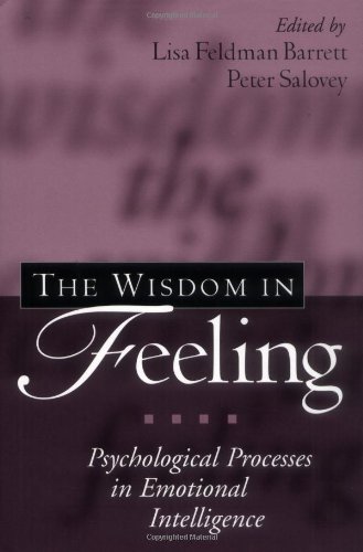 The Wisdom in Feeling: Psychological Processes in Emotional Intelligence