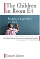 The Children in Room E4: American Education on Trial