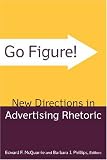 Go Figure!: New Directions in Advertising Rhetoric