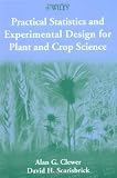 Practical Statistics and Experimental Design for Plant and Crop Science