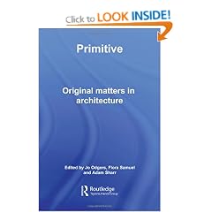 Primitive: Original Matters in Architecture